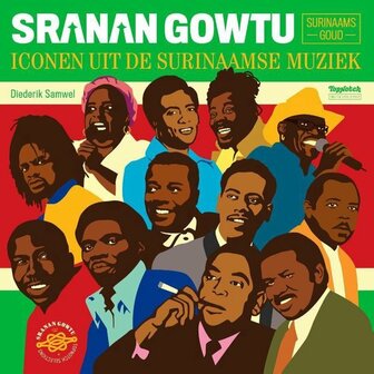 Sranan Gowtu - Iconen uit de Surinaamse muziek - Diederik Samwel - Topnotch 