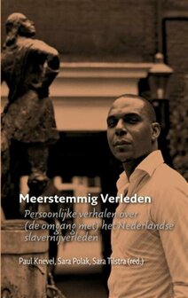 Meerstemming Verleden - Persoonlijke verhalen over het Nederlandse slavernij verleden.