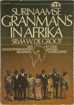 Surinaamse Granmans in Afrika - Silvia W. de Groot