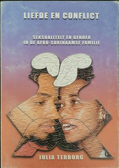 Liefde en conflict - seksualiteit en gender in de afro-surinaamse familie