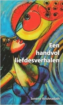 Een handvol liefdesverhalen - Ismene Krishnadath 