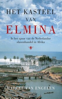 Het kasteel van Elmina in het spoor van de Nederlandse slavenhandel in Afrika