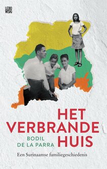 Het verbrande huis Een Surinaamse familiegeschiedenis Auteur: Bodil de La Parra