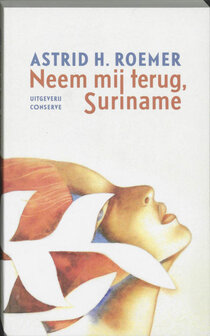 Neem mij terug, Suriname - Astrid H. Roemer - 9789054292173