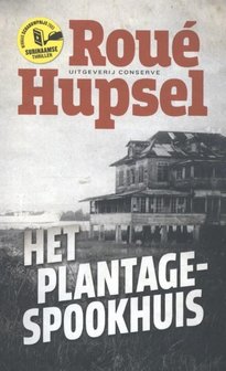 Het plantage-spookhuis - Rou&eacute; Hupsel 