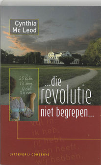 ...die revolutie niet begrepen... - Cynthia McLeod 