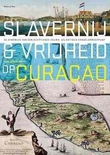 Slavernij en vrijheid op Cura&ccedil;ao - Han Jordaan - 9789057309236