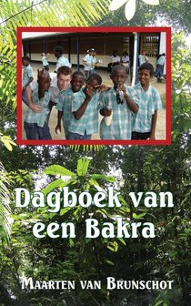 Dagboek van een bakra - Maarten van Brunschot - 9789088341847