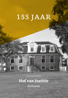 Gedenkboek 155 jaar Hof van Justitie Suriname (beperkte oplage)