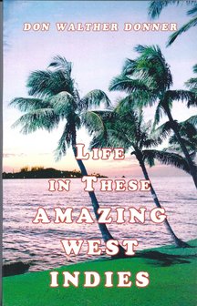 Life in These Amazing West Indies - Don Walther Donner 
