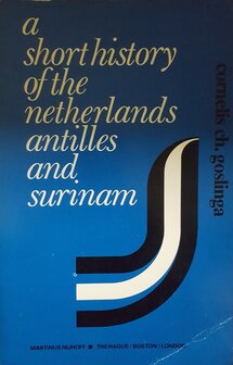 A Short History of the Netherlands Antilles and Surinam - Cornelis C. Goslinga  (zeer zeldzaam boek) (EN)