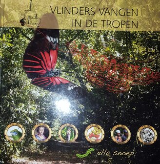 Vlinders vangen in de tropen vrouwenlevens tussen kunst en wetenschap - E. Snoep  