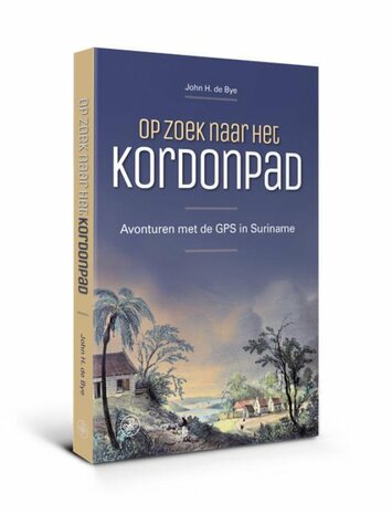 Op zoek naar het Kordonpad Avonturen met de GPS in Suriname Auteur: John H. de Bye