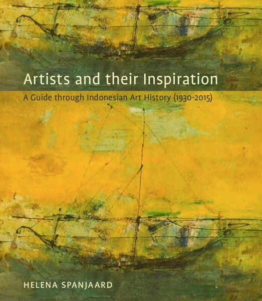 Artists and their Inspiration - A Guide Through Indonesian Art History (1930-2015) - Hardcover