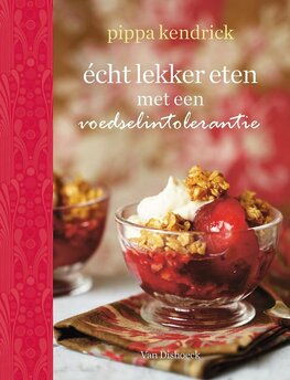 Écht lekker eten met een voedselintolerantie - Pippa Kendrick - Hardcover Écht lekker eten met een voedselintolerantie - Pippa Kendrick - Hardcover
