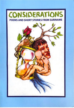 Considerations - Poems and short stories from Suriname Considerations - Poems and short stories from Suriname
