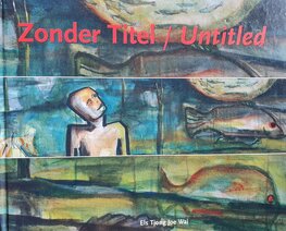 Zonder Titel / Untitled Zonder Titel / Untitled