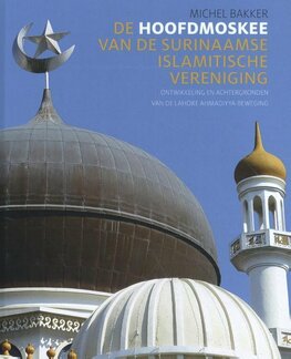 De hoofdmoskee van de Surinaamse Islamitische vereniging De hoofdmoskee van de Surinaamse Islamitische vereniging