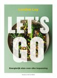 Let's go Energierijk eten voor elke inspanning, London Loy Let's go Energierijk eten voor elke inspanning, London Loy