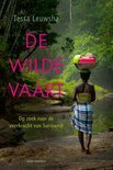 De wilde vaart Op zoek naar de veerkracht van Suriname De wilde vaart Op zoek naar de veerkracht van Suriname