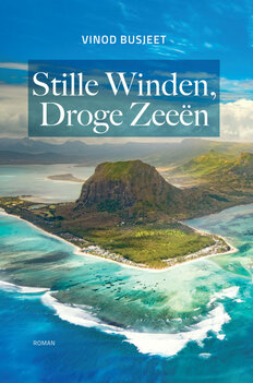 Vinod Busjeet, Stille Winden, Droge Zeeƫn Vinod Busjeet, Stille Winden, Droge Zeeƫn