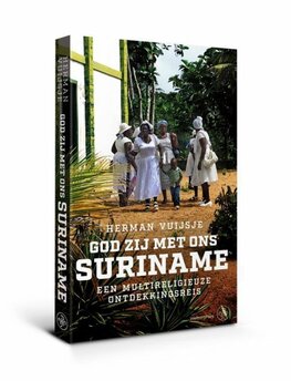 God zij met ons Suriname Religie als vloek en zegen (Vuijsje Herman) God zij met ons Suriname Religie als vloek en zegen (Vuijsje Herman)