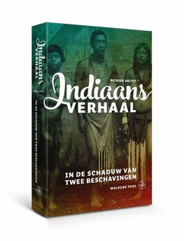 Indiaans verhaal in de schaduw van twee beschavingen Auteur: Reinier Artist Indiaans verhaal in de schaduw van twee beschavingen Auteur: Reinier Artist