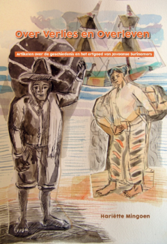 130 jaar Javaans-Surinaams geschiedenis | Over verlies en overleven 130 jaar Javaans-Surinaams geschiedenis | Over verlies en overleven