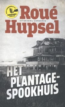 Het plantage-spookhuis - Roué Hupsel