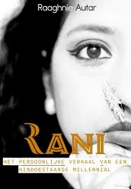 RANI ā Het persoonlijke verhaal van een Hindoestaanse millennial RANI ā Het persoonlijke verhaal van een Hindoestaanse millennial