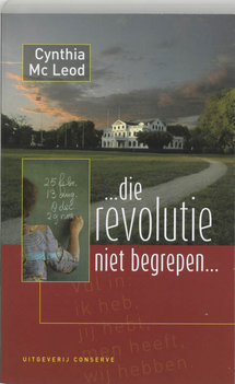 ...die revolutie niet begrepen... - Cynthia McLeod
